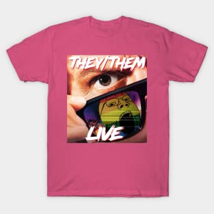 THEY/THEM LIVE T-Shirt